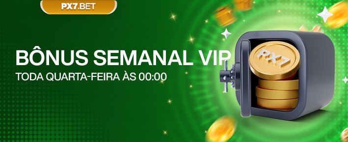 BÔNUS SEMANAL VIP